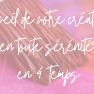 Atelier "Réveil de votre créativité en toute sérénité" en 4 temps